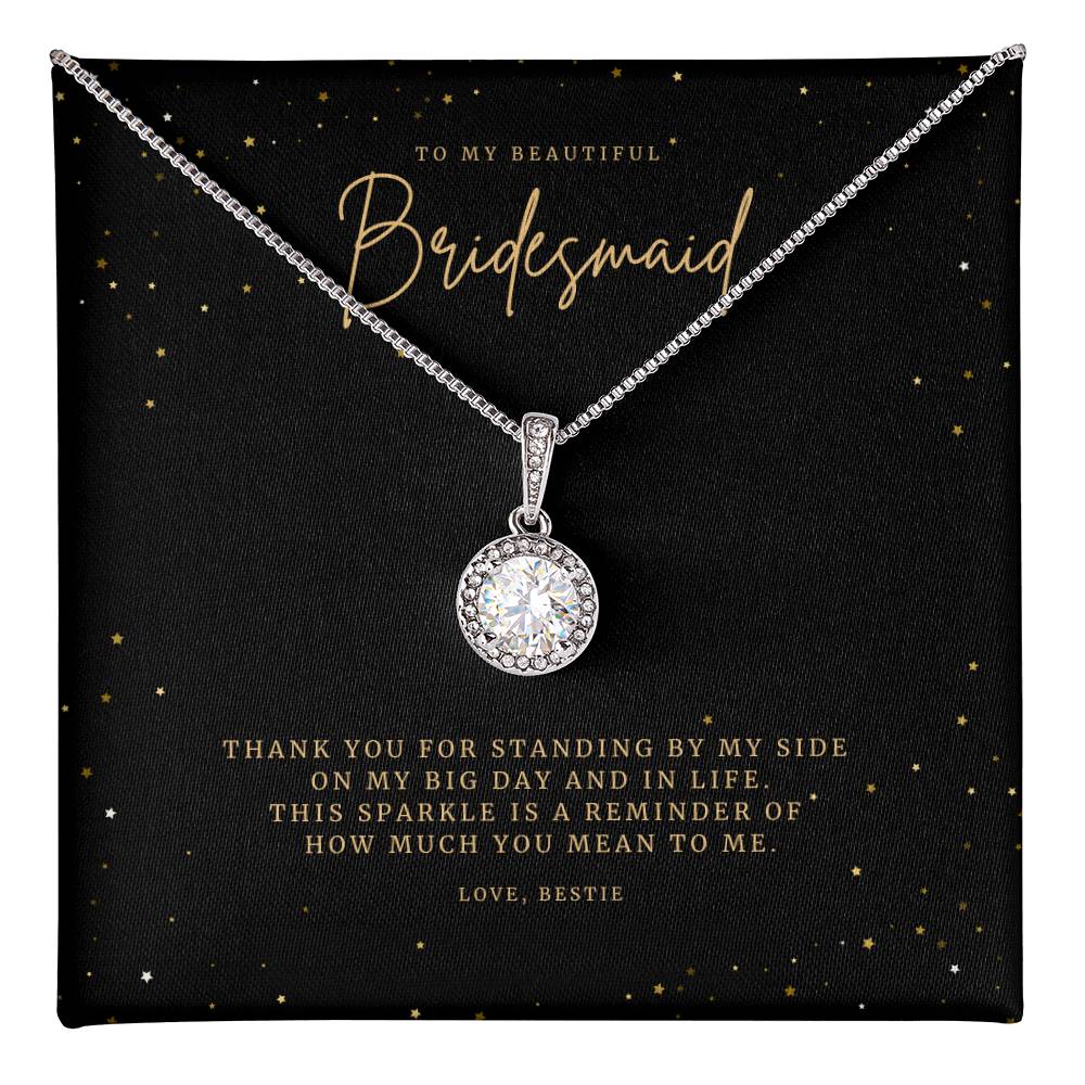 Eternal Hope Necklace - To My Beautiful Bridesmaid - Thank you for standing by my side