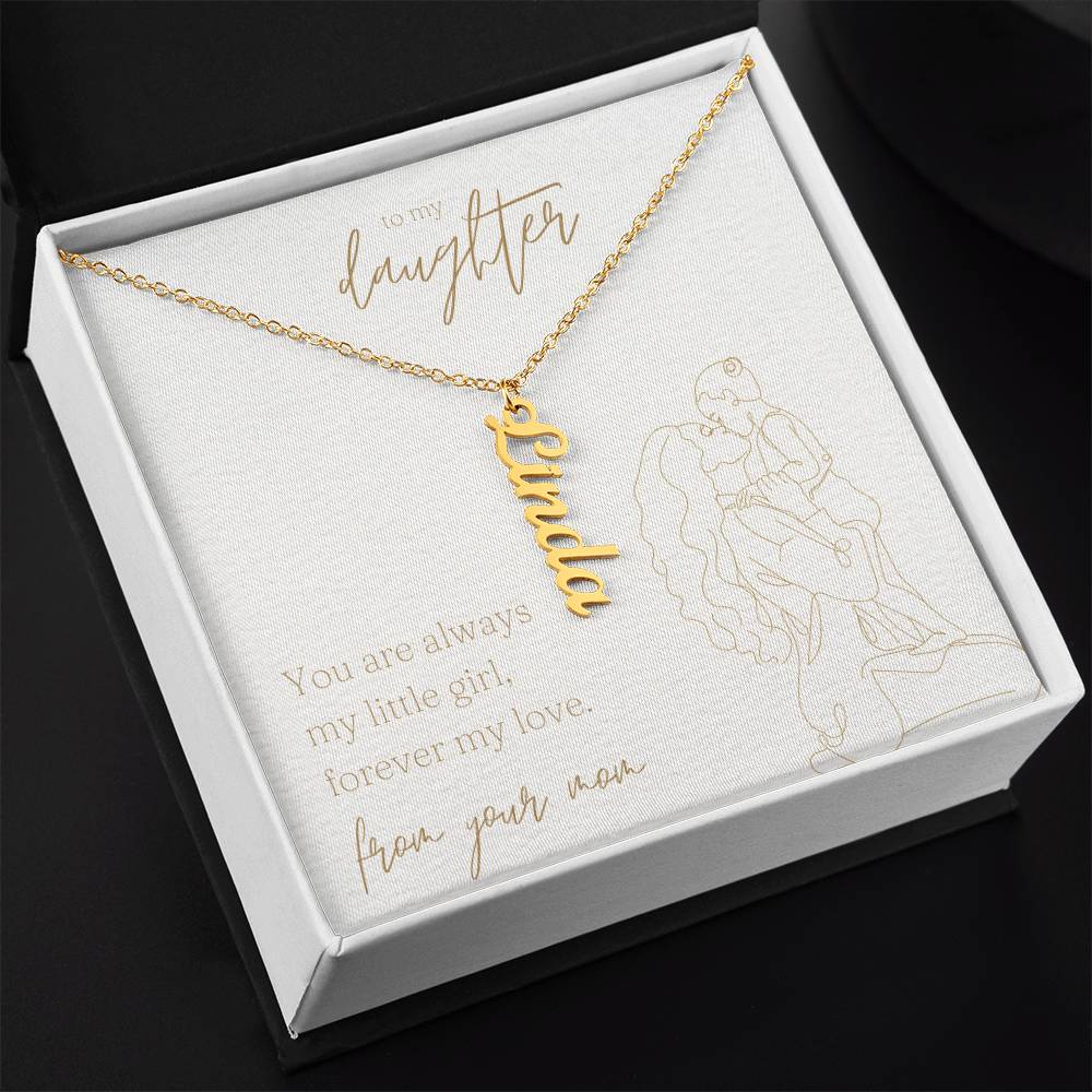 Vertical Name Necklace - You are always my little girl