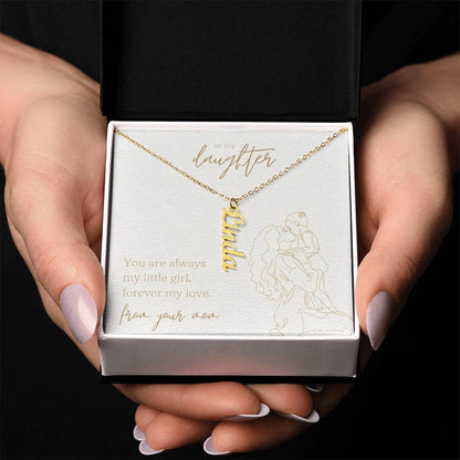 Vertical Name Necklace - You are always my little girl