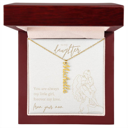 Vertical Name Necklace - You are always my little girl